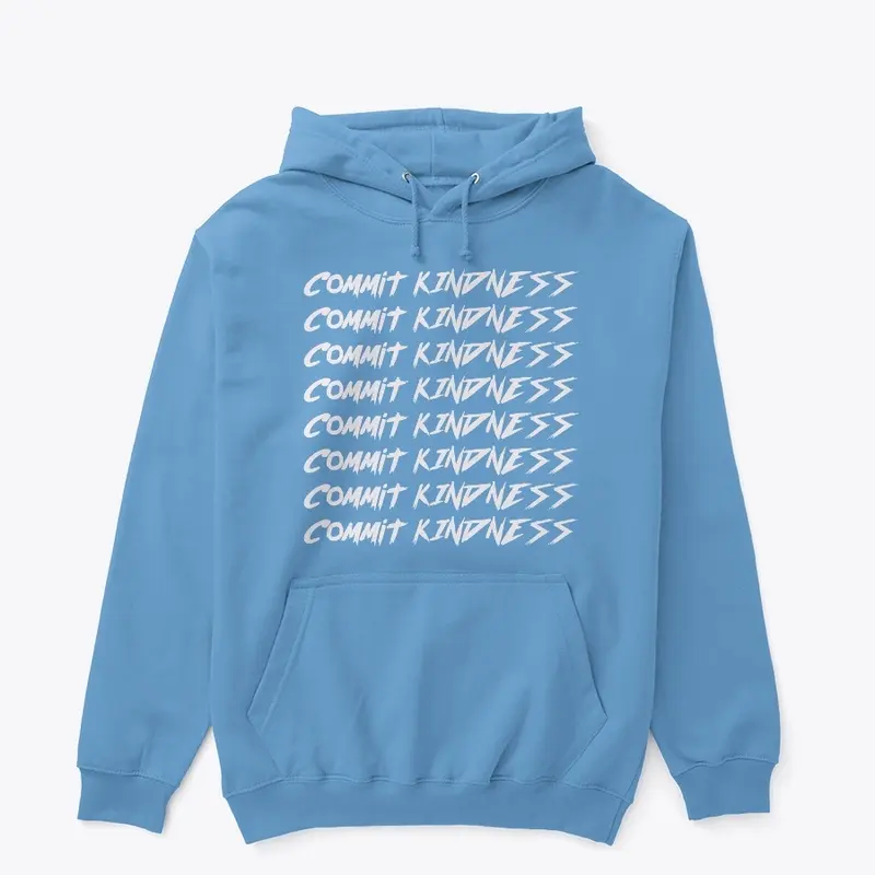 Commit Kindness Hoodie